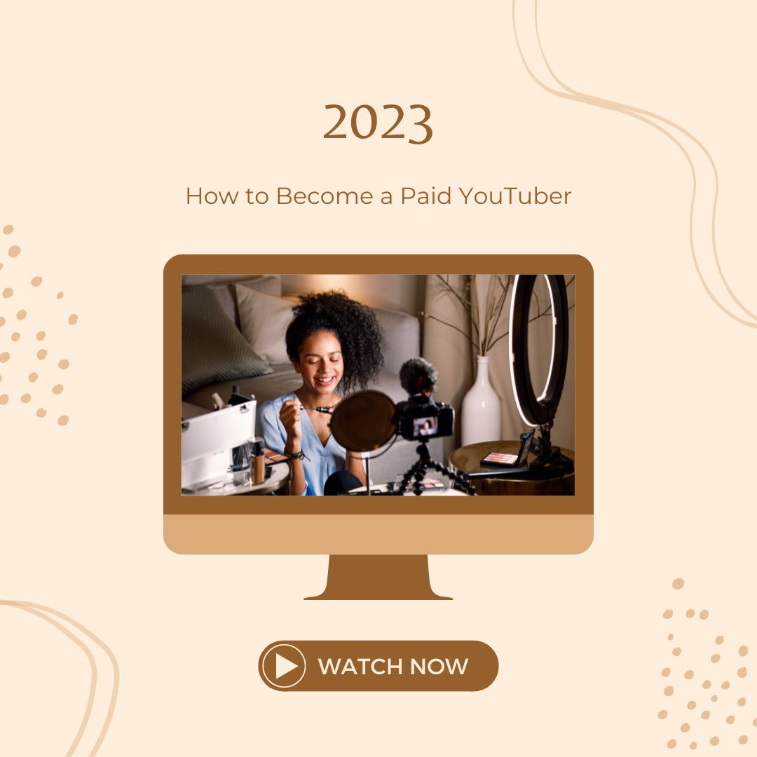 How to Become a Paid YouTuber in 2023