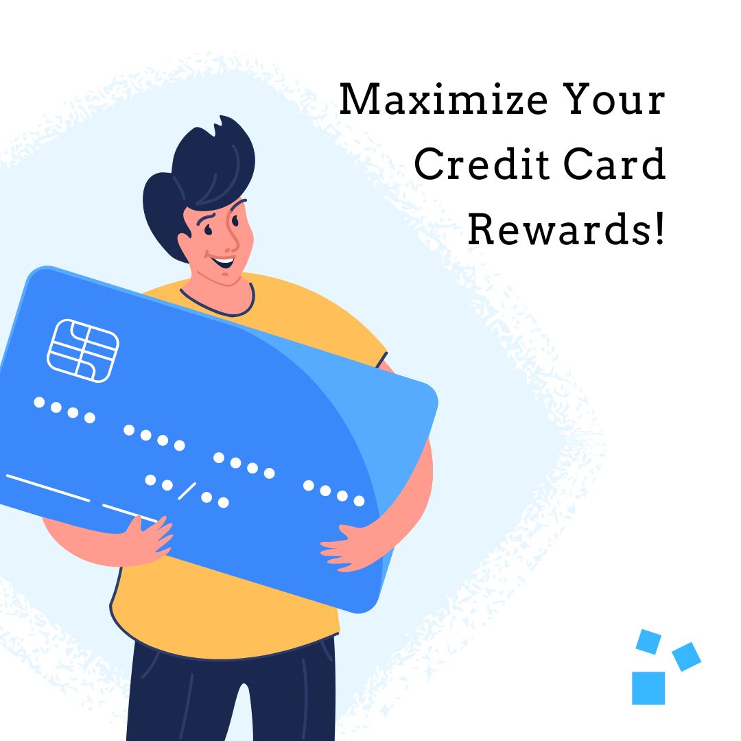 How to Maximize Credit Card Rewards?